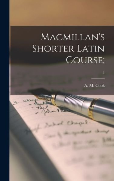 Cover for A M (Alfred Marshall) Cook · Macmillan's Shorter Latin Course; ; 1 (Gebundenes Buch) (2021)