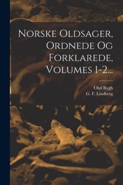Cover for Oluf Rygh · Norske Oldsager, Ordnede Og Forklarede, Volumes 1-2... (Bok) (2022)