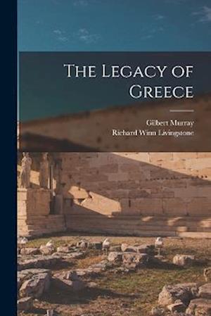 Cover for Gilbert Murray · Legacy of Greece (Bok) (2022)