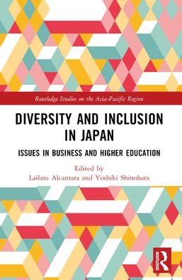 Diversity and Inclusion in Japan: Issues in Business and Higher Education - Routledge Studies on the Asia-Pacific Region (Paperback Bog) (2024)