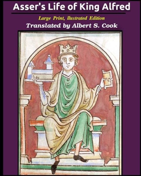 Asser Bishop of Sherborne · Asser's life of King Alfred (Taschenbuch) (2024)