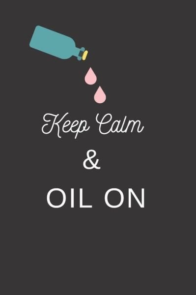 Cover for Jnette G · Keep Calm And Oil On (Pocketbok) (2019)