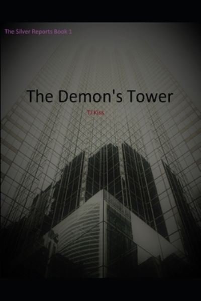 The Demons Tower - Tj Kiss - Bøger - Independently Published - 9781080006908 - 16. november 2020