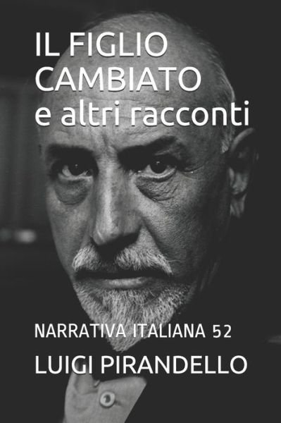 IL FIGLIO CAMBIATO e altri racconti - Luigi Pirandello - Livros - Independently Published - 9781080486908 - 14 de julho de 2019