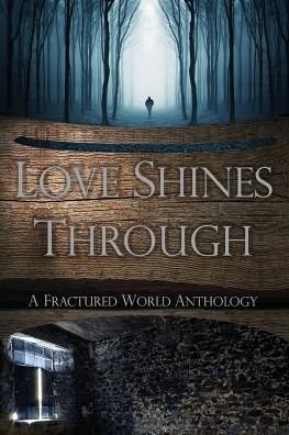 Love Shines Through - Kit Campbell - Books - Independently Published - 9781090133908 - March 10, 2019