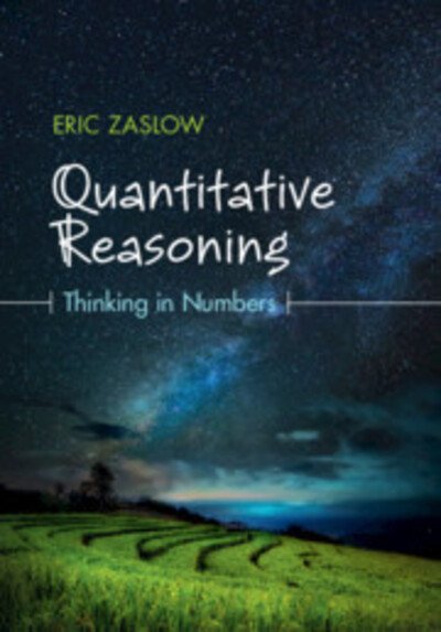 Cover for Zaslow, Eric (Northwestern University, Illinois) · Quantitative Reasoning: Thinking in Numbers (Taschenbuch) (2020)