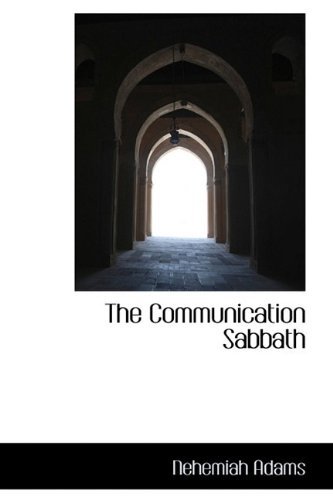 Cover for Nehemiah Adams · The Communication Sabbath (Taschenbuch) (2009)