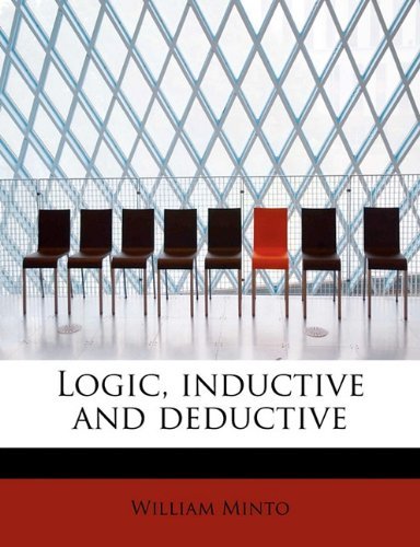 Cover for William Minto · Logic, Inductive and Deductive (Paperback Book) (2011)