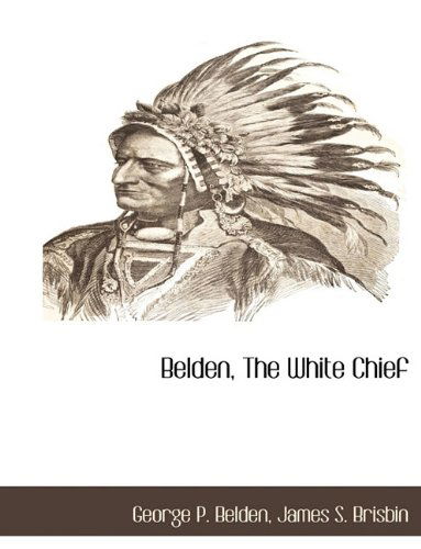 Cover for James S. Brisbin · Belden, the White Chief (Hardcover Book) (2009)