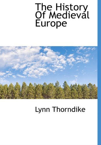 Cover for Lynn Thorndike · The History of Medieval Europe (Hardcover Book) (2010)