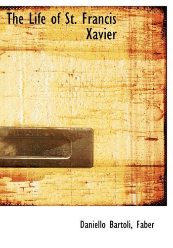 Cover for Faber · The Life of St. Francis Xavier (Innbunden bok) (2010)