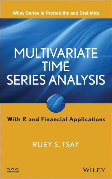 Cover for Tsay, Ruey S. (University of Chicago, IL, USA) · Multivariate Time Series Analysis: With R and Financial Applications - Wiley Series in Probability and Statistics (Hardcover bog) (2014)