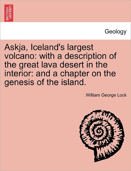 Cover for William George Lock · Askja, Iceland's Largest Volcano: with a Description of the Great Lava Desert in the Interior: and a Chapter on the Genesis of the Island. (Paperback Book) (2011)