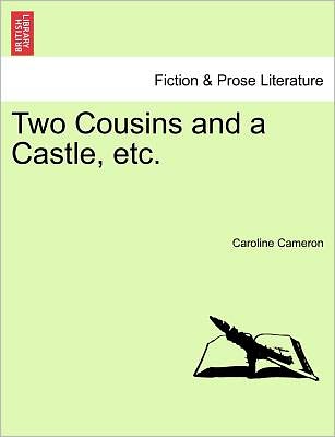 Cover for Caroline Cameron · Two Cousins and a Castle, Etc. (Paperback Book) (2011)