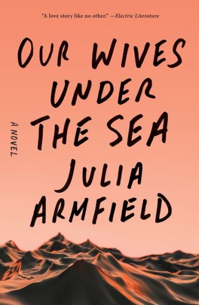 Cover for Julia Armfield · Our Wives Under the Sea: A Novel (Paperback Book) (2023)