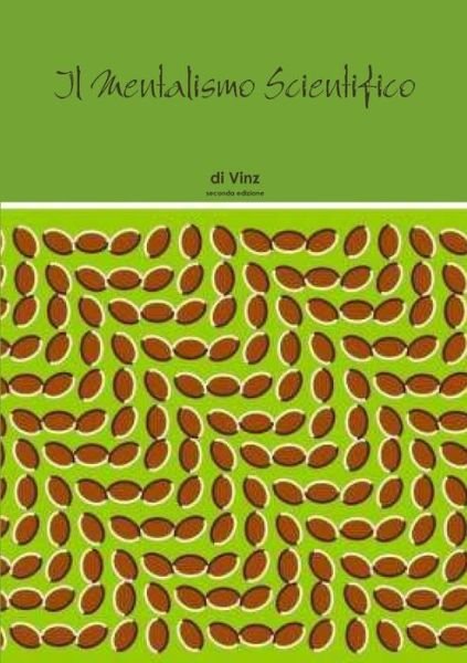 Mentalismo Scientifico - Vinz - Books - Lulu Press, Inc. - 9781291439908 - October 3, 2013