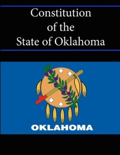 Cover for State of Oklahoma · Constitution of the State of Oklahoma (Paperback Book) (2013)