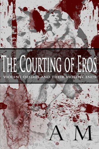 Cover for A M · The Courting of Eros (Pocketbok) (2014)