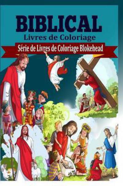 Cover for Le Blokehead · Biblical Livres De Coloriage (Pocketbok) (2020)