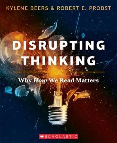 Cover for Kylene Beers · Disrupting Thinking: Why How We Read Matters - Scholastic Professional (Paperback Book) (2017)
