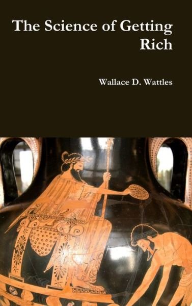 Cover for Wallace D. Wattles · The Science of Getting Rich (Innbunden bok) (2016)