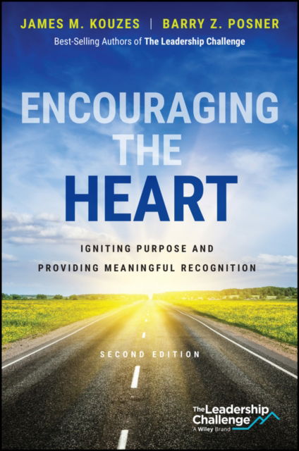 Cover for Kouzes, James M. (Emeritus, Tom Peters Company) · Encouraging the Heart: Igniting Purpose and Providing Meaningful Recognition - J-B Leadership Challenge: Kouzes / Posner (Paperback Book) (2025)