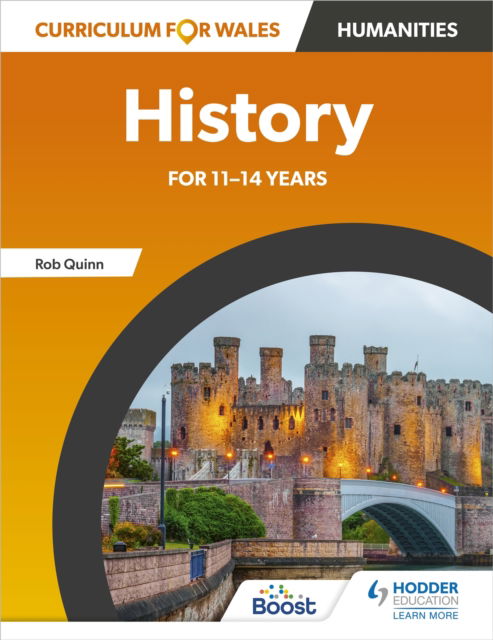 Curriculum for Wales: History for 11–14 years - Rob Quinn - Books - Hachette Learning - 9781398347908 - November 25, 2022