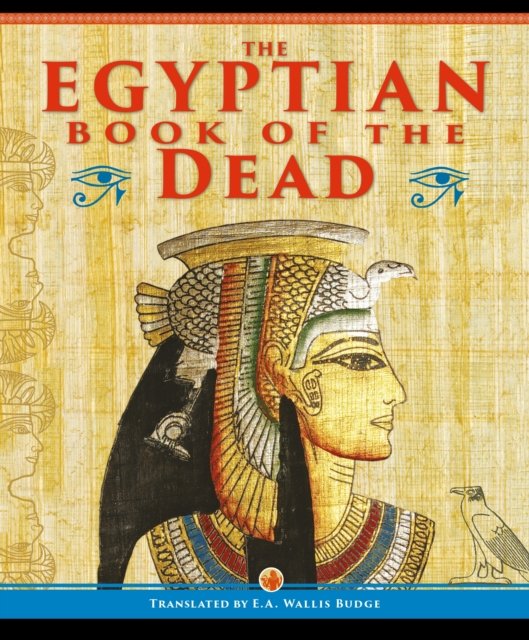 Cover for EA Wallis Budge · The Egyptian Book of the Dead - Ancient Wisdom Library (Hardcover bog) (2024)