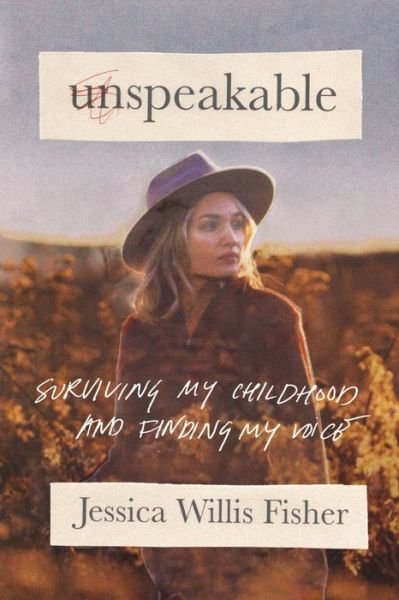 Unspeakable - Jessica Willis Fisher - Livros - Thomas Nelson Publishers - 9781400332908 - 1 de novembro de 2022