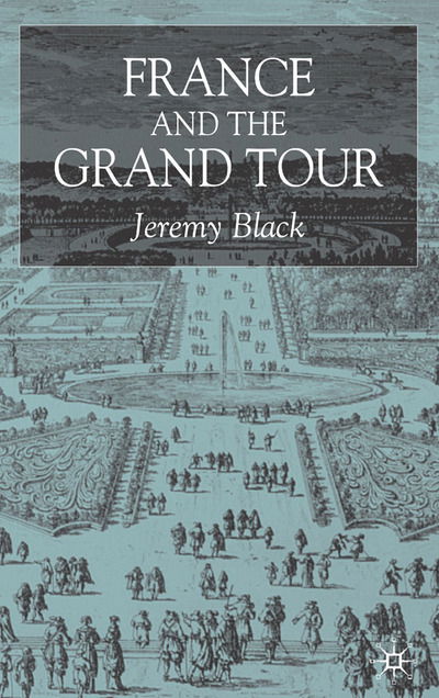 Cover for J. Black · France and the Grand Tour (Hardcover Book) [2003 edition] (2003)