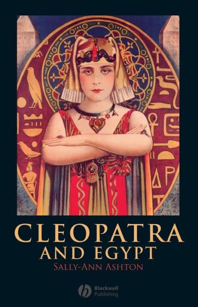 Cover for Ashton, Sally-Ann (University of Cambridge) · Cleopatra and Egypt - Blackwell Ancient Lives (Paperback Book) (2008)