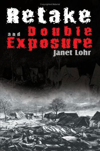 Cover for Janet Lohr · Retake and Double Exposure (Paperback Book) (2003)