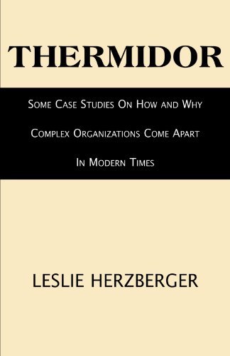 Cover for Leslie Herzberger · Thermidor: Some Case Studies on How and Why Complex Organizations Come Apart in Modern Times (Paperback Book) (2006)