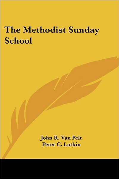 Cover for John R Van Pelt · The Methodist Sunday School (Paperback Book) (2005)