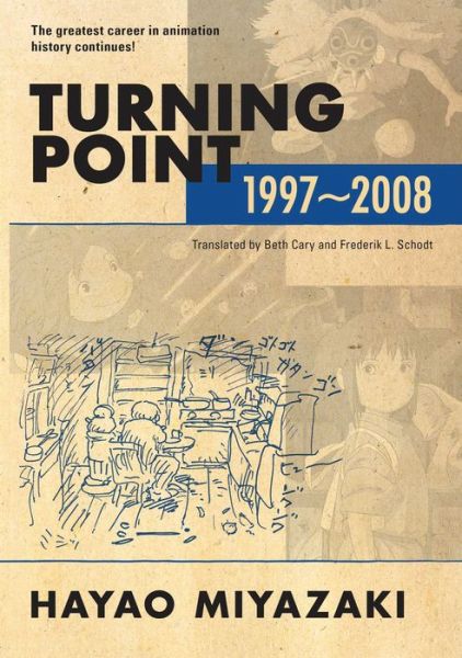 Turning Point: 1997-2008 - Turning Point: 1997-2008 - Hayao Miyazaki - Livros - Viz Media, Subs. of Shogakukan Inc - 9781421560908 - 8 de maio de 2014