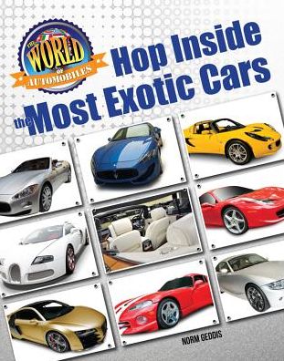 Cover for Norm Geddis · Hop Inside the Most Exotic Cars - The World of Automobiles (Hardcover Book) (2018)