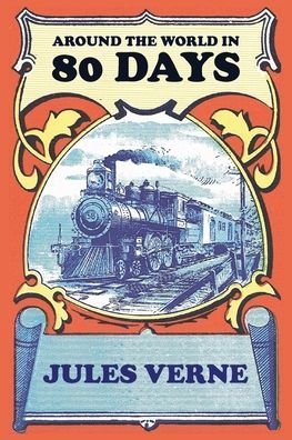 Around the World in 80 Days - Jules Verne - Bøker - Waking Lion Press - 9781434104908 - 29. januar 2022