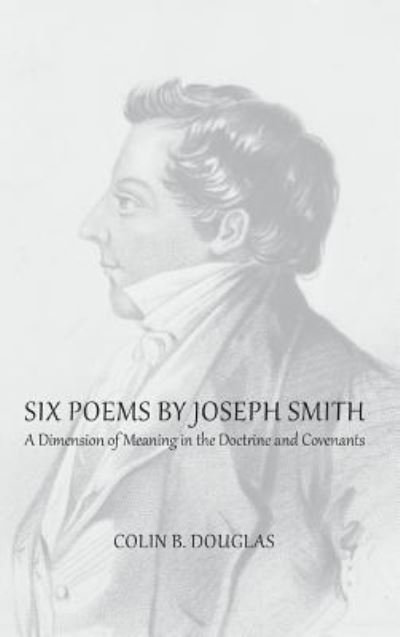 Cover for Colin B Douglas · Six Poems of Joseph Smith (Hardcover Book) (2015)