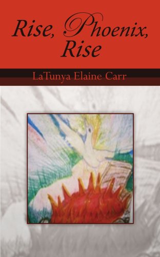 Cover for Latunya Carr · Rise, Phoenix, Rise (Paperback Book) (2007)