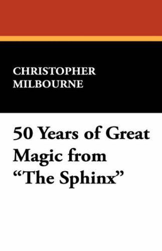 Christopher Milbourne · 50 Years of Great Magic from the Sphinx (Hardcover Book) (2024)