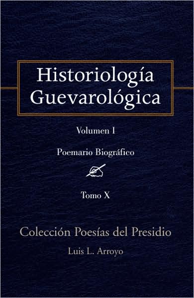Cover for Luis L. Arroyo · Historiología Guevarológica: Colección Poesías Del Presidio (Paperback Book) (2008)