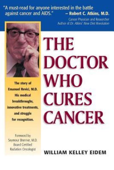 Cover for William Kelley Eidem · The Doctor Who Cures Cancer (Pocketbok) (2008)