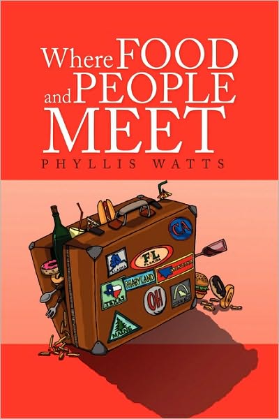 Cover for Phyllis Watts · Where Food and People Meet (Hardcover Book) (2009)