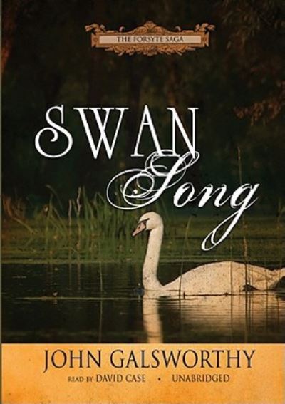 Swan Song - John Galsworthy - Other - Blackstone Audiobooks - 9781441737908 - June 1, 2010