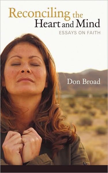 Cover for Don Broad · Reconciling the Heart and Mind: Essays on Faith (Paperback Bog) (2010)