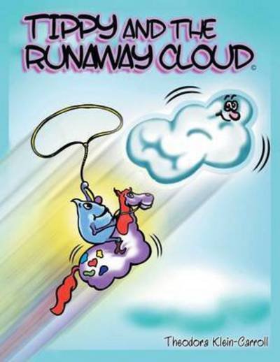 Cover for Theodora Klein-carroll · Tippy and the Runaway Cloud (Paperback Book) (2013)
