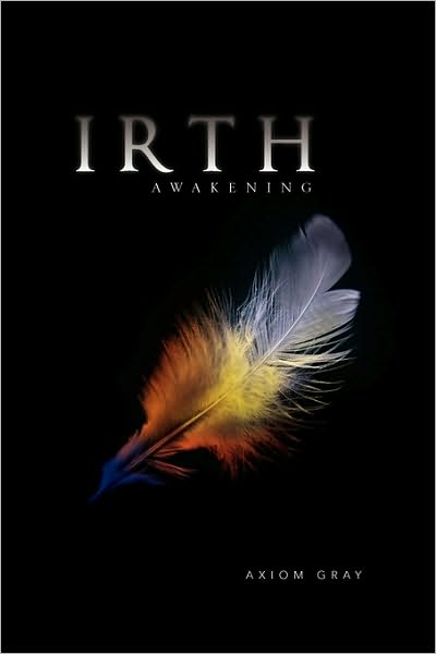 Cover for Axiom Gray · Irth: Awakening (Paperback Book) (2010)