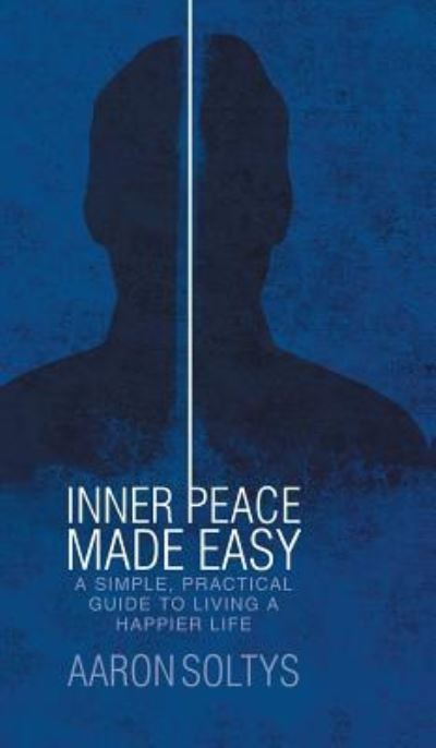 Cover for Aaron Soltys · Inner Peace Made Easy (Innbunden bok) (2016)