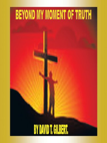 Cover for David T. Gilbert · Beyond My Moment of Truth (Paperback Book) (2012)