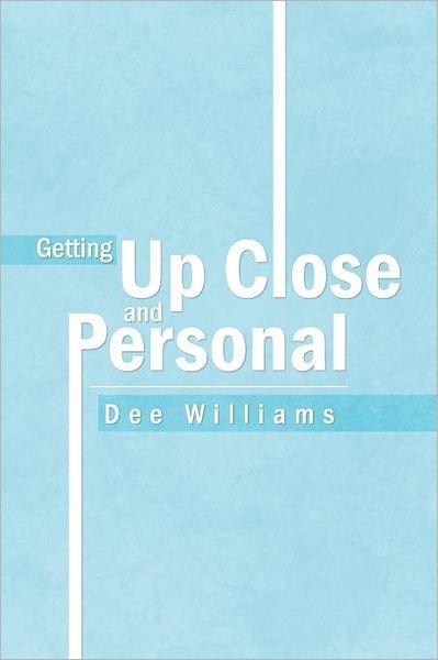 Cover for Dee Williams · Getting Up Close and Personal (Taschenbuch) (2012)